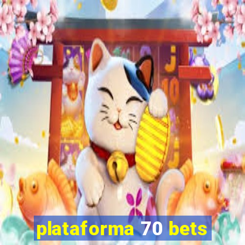 plataforma 70 bets